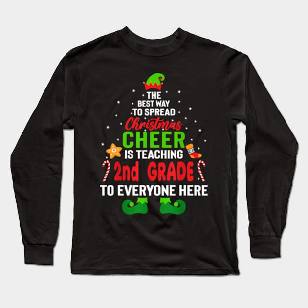 The Best Way to Spread Christmas Cheer Teaching 2nd Grade Long Sleeve T-Shirt by marchizano